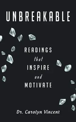 Inquebrantable: Lecturas que inspiran y motivan - Unbreakable: Readings That Inspire and Motivate