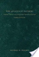 Los Padres Apostólicos: Textos griegos y traducciones al inglés - The Apostolic Fathers: Greek Texts and English Translations