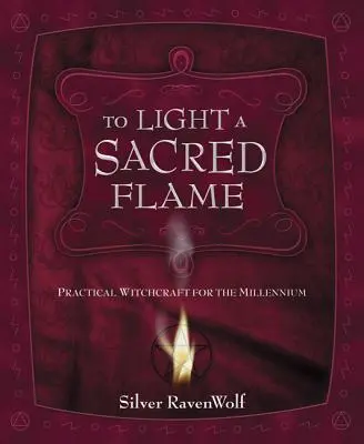 Encender una Llama Sagrada: Brujería práctica para el milenio - To Light a Sacred Flame: Practical Witchcraft for the Millennium