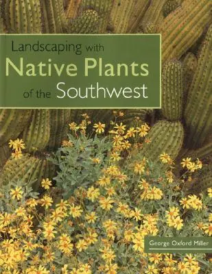 Paisajismo con plantas autóctonas del suroeste - Landscaping with Native Plants of the Southwest