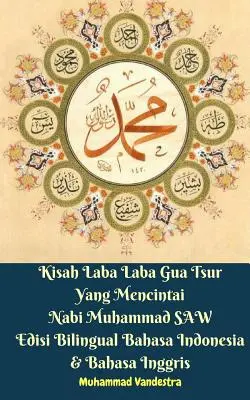 Kisah Laba Laba Gua Tsur Yang Mencintai Nabi Muhammad SAW Edisi Bilingual Bahasa Indonesia & Bahasa Inggris