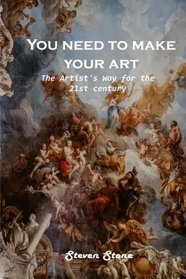 Necesitas hacer tu arte: The Artist's Way para el siglo XXI - You need to make your art: The Artist's Way for the 21st century