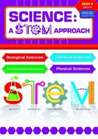 Science: A STEM Approach Year 4 - Biological Sciences * Chemical Sciences * Environmental Sciences * Physical Sciences