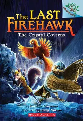 Las cavernas de cristal: Un libro de ramas (El último Firehawk #2), 2 - The Crystal Caverns: A Branches Book (the Last Firehawk #2), 2