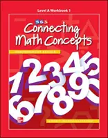 Conectando Conceptos de Matemáticas Nivel A, Libro de Trabajo 1 - Connecting Math Concepts Level A, Workbook 1