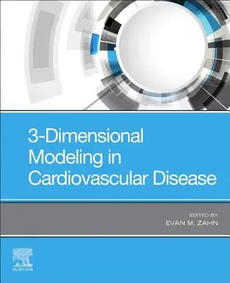 Modelización tridimensional de las enfermedades cardiovasculares - 3-Dimensional Modeling in Cardiovascular Disease