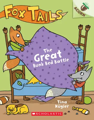 La gran batalla de las literas: Un libro de bellotas (Colas de zorro nº 1), 1 - The Great Bunk Bed Battle: An Acorn Book (Fox Tails #1), 1