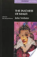 La duquesa de Malfi Por John Webster (Ediciones Estudiantiles Revels) - Duchess of Malfi: By John Webster (Revels Student Editions)