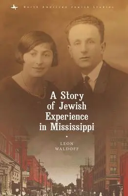 Historia de la experiencia judía en Mississippi - A Story of Jewish Experience in Mississippi