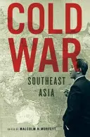 La Guerra Fría en el Sudeste Asiático - Cold War Southeast Asia