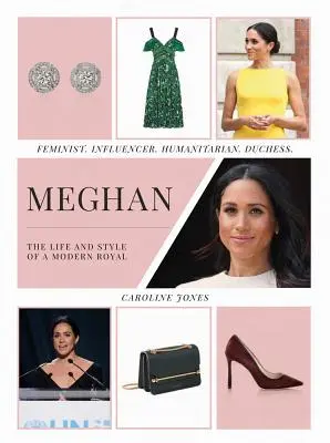 Meghan: La vida y el estilo de una royal moderna: Feminista, influyente, humanitaria, duquesa - Meghan: The Life and Style of a Modern Royal: Feminist, Influencer, Humanitarian, Duchess