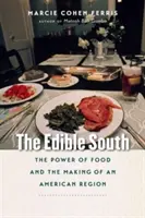 El Sur comestible: El poder de la comida y la creación de una región americana - The Edible South: The Power of Food and the Making of an American Region