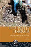 Place-Making in the Pretty Harbour: La arqueología de Port Joli, Nueva Escocia - Place-Making in the Pretty Harbour: The Archaeology of Port Joli, Nova Scotia