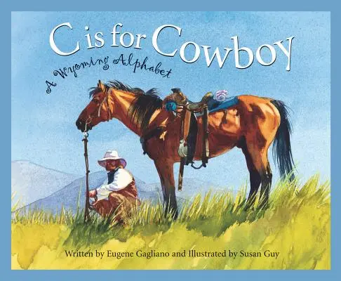 C de Cowboy: Un alfabeto de Wyoming - C Is for Cowboy: A Wyoming Alphabet