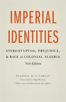 Identidades imperiales: Estereotipos, prejuicios y raza en la Argelia colonial - Imperial Identities: Stereotyping, Prejudice, and Race in Colonial Algeria