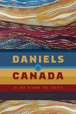 Daniels contra Canadá: Dentro y fuera de los tribunales - Daniels V. Canada: In and Beyond the Courts