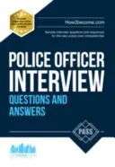 Preguntas y respuestas para entrevistas a agentes de policía: Ejemplos de preguntas y respuestas para las nuevas competencias básicas de la policía - Police Officer Interview Questions and Answers: Sample Interview Questions and Responses to the New Police Core Competencies