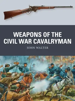 Armas del soldado de caballería de la Guerra Civil - Weapons of the Civil War Cavalryman