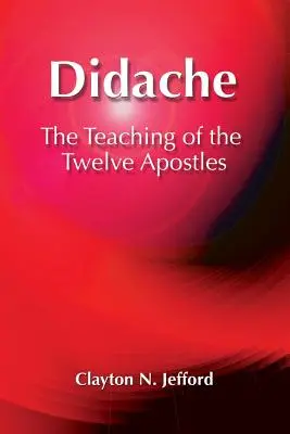 Didaché: La enseñanza de los Doce Apóstoles - Didache: The Teaching of the Twelve Apostles