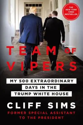 Equipo de víboras: mis 500 extraordinarios días en la Casa Blanca de Trump - Team of Vipers - My 500 Extraordinary Days in the Trump White House