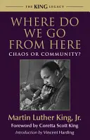 ¿Adónde vamos ahora? ¿Caos o comunidad? - Where Do We Go from Here: Chaos or Community?