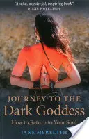 Viaje a la Diosa Oscura: Cómo volver a tu alma - Journey to the Dark Goddess: How to Return to Your Soul