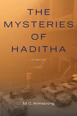 Los misterios de Haditha: memorias - The Mysteries of Haditha: A Memoir