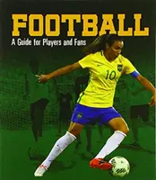 Fútbol - Guía para jugadores y aficionados - Football - A Guide for Players and Fans