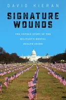 Signature Wounds: La historia no contada de la crisis de salud mental de los militares - Signature Wounds: The Untold Story of the Military's Mental Health Crisis