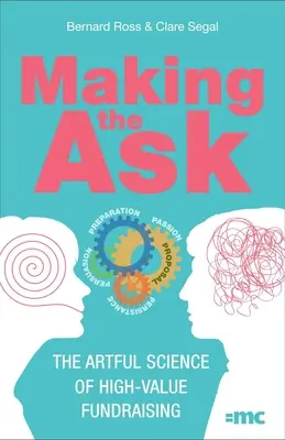 Hacer la petición: La ciencia artística de la captación de fondos de alto valor - Making the Ask: The Artful Science of High-Value Fundraising