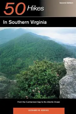 Guía del explorador 50 rutas por el sur de Virginia: Desde Cumberland Gap hasta el Océano Atlántico - Explorer's Guide 50 Hikes in Southern Virginia: From the Cumberland Gap to the Atlantic Ocean