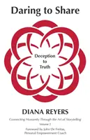 Atreverse a compartir: Del engaño a la verdad - Daring to Share: Deception to Truth