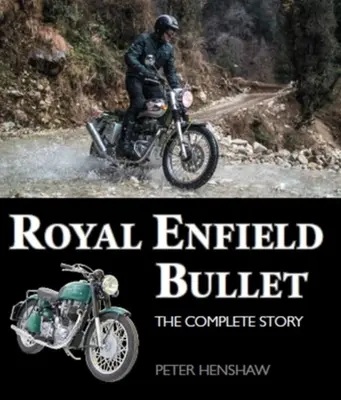 Royal Enfield Bullet: La historia completa - Royal Enfield Bullet: The Complete Story