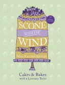 Scone with the Wind: Pasteles y tartas con un toque literario - Scone with the Wind: Cakes and Bakes with a Literary Twist