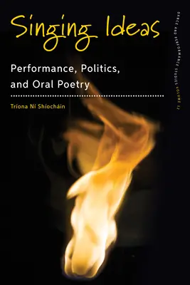 Ideas para cantar: Interpretación, política y poesía oral - Singing Ideas: Performance, Politics and Oral Poetry