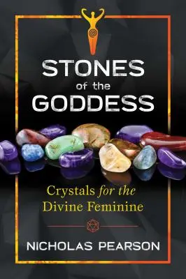 Piedras de la Diosa: 104 Cristales para la Divina Femenina - Stones of the Goddess: 104 Crystals for the Divine Feminine