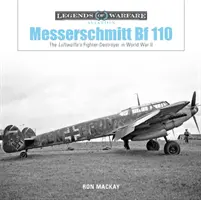 Messerschmitt Bf 110: El caza-destructor de la Luftwaffe en la Segunda Guerra Mundial - Messerschmitt Bf 110: The Luftwaffe's Fighter-Destroyer in World War II