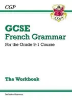 GCSE French Grammar Workbook - for the Grade 9-1 Course (incluye respuestas) - GCSE French Grammar Workbook - for the Grade 9-1 Course (includes Answers)