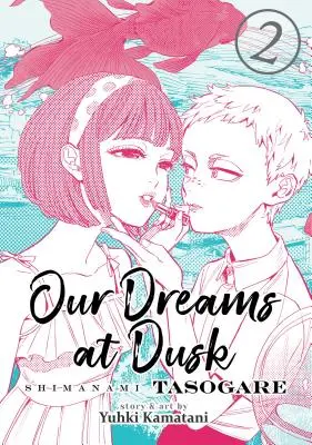 Nuestros Sueños al Atardecer: Shimanami Tasogare Vol. 2 - Our Dreams at Dusk: Shimanami Tasogare Vol. 2