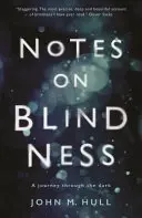 Notas sobre la ceguera - Un viaje a través de la oscuridad - Notes on Blindness - A journey through the dark
