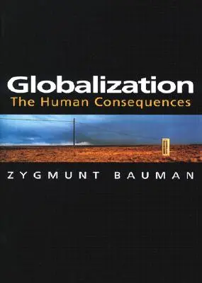 Globalización: Las consecuencias humanas - Globalization: The Human Consequences