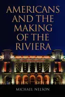 Los estadounidenses y la creación de la Riviera - Americans and the Making of the Riviera