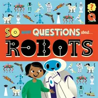 Tantas preguntas Sobre robots - So Many Questions: About Robots