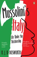 La Italia de Mussolini - La vida bajo la dictadura, 1915-1945 - Mussolini's Italy - Life Under the Dictatorship, 1915-1945