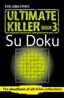 The Times Ultimate Killer Su Doku, Libro 3: La más mortífera de todas las colecciones de asesinos - The Times Ultimate Killer Su Doku, Book 3: The Deadliest of All Killer Collections