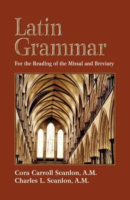 Gramática latina: Preparación para la lectura del Misal y el Breviario - Latin Grammar: Preparation for the Reading of the Missal and Breviary