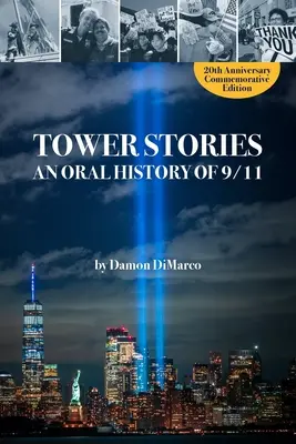 Tower Stories: Una historia oral del 11-S (Edición conmemorativa del 20º aniversario) - Tower Stories: An Oral History of 9/11 (20th Anniversary Commemorative Edition)