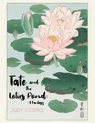 Tate y el estanque de lotos: Una Fantasía - Tate and the Lotus Pond: A Fantasy