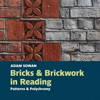 Ladrillos y mampostería en Reading - Patrones y policromía - Bricks and Brickwork in Reading - Patterns and polychromy