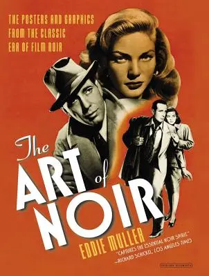 El arte del cine negro: carteles y gráficos de la era clásica del cine negro - The Art of Noir: The Posters and Graphics from the Classic Era of Film Noir